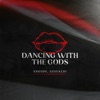 Dancing with the Gods - Single