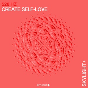 528 Hz Create Self-Love