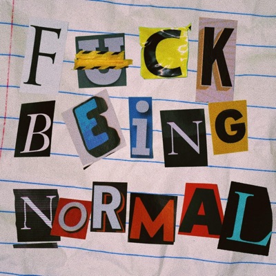 Fuck Being Normal - Single