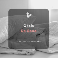 Oásis De Sono - Lullify Português & Música De Relajación Para Dormir Profundamente
