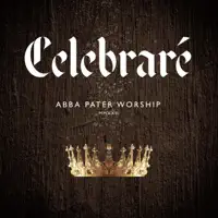 Celebraré (feat. Silvette Mirand) — Abba Pater Worship