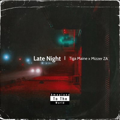 Late Night (feat. Mizzer ZA) - Single