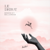 Le Début - EP - Bénédict Bellerose