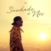 Saudade É Nós (feat. CMK) - Single - Ari