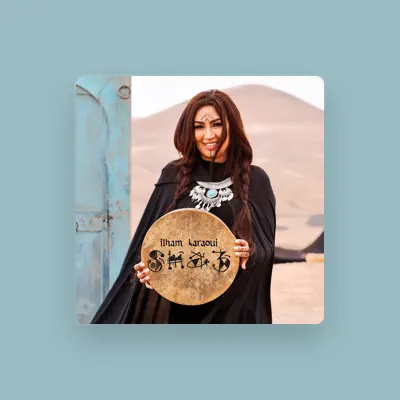 Listen to Ilham Karaoui, watch music videos, read bio, see tour dates & more!
