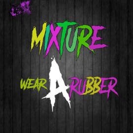 Wear a Rubber (feat. Mixture) Dreamstarproduction