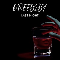 Last Night - Single - Dreebsby