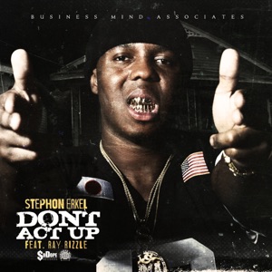 Dont Act Up (feat. Ray Rizzle) [Main]