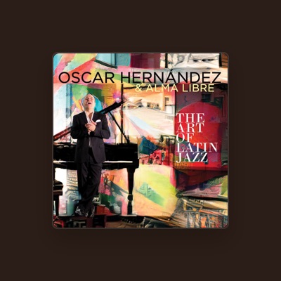 Listen to Oscar Hernandez, watch music videos, read bio, see tour dates & more!