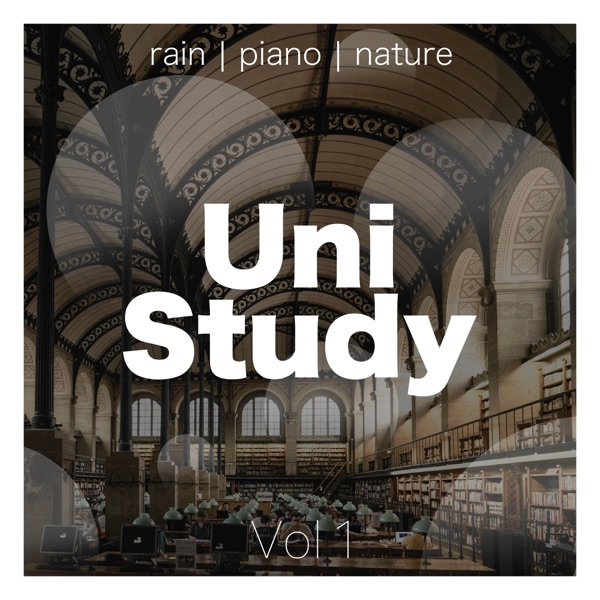 Uni Study Vol 1 - Relaxing Study Music, Nature Sounds and Piano Music. Enhance your Concentration