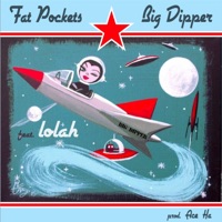 Big Dipper (feat. Lolah & Ace Ha) - Single - Fat Pockets