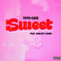 SWEET (feat. DEE DOT JONES) - Single - Tito Gee