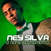 Ney Silva o Nome do Momento - Single