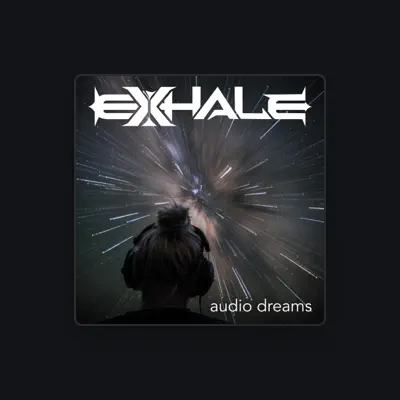 Listen to Exhale, watch music videos, read bio, see tour dates & more!