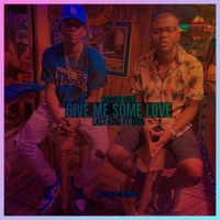 Give Me Some Love (feat. Dion D) - Single - Last King 193