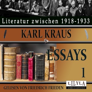 Essays 1 (Verbrecher gesucht, Der Meldezettel, Der Festzug, Von den Gesichtern, Lob der verkehrten Lebensweise, Von den Sehenswürdigkeiten.)