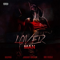Lover Man (feat. BiC Fizzle & Jeremy Golden) [BiC Fizzle 1017 mix] - Single - DezPro