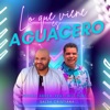 Lo que viene es aguacero