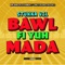 Bawl Fi Yuh Mada - Stunna Vil lyrics