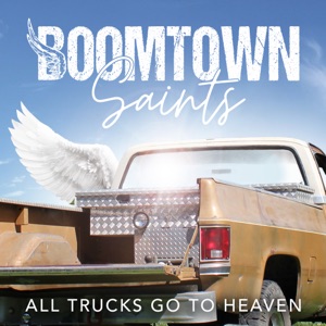 BoomTown Saints - All Trucks Go To Heaven - Line Dance Music
