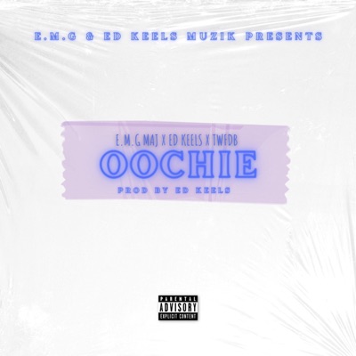 Oochie (feat. Ed Keels & Twfdb) - Single