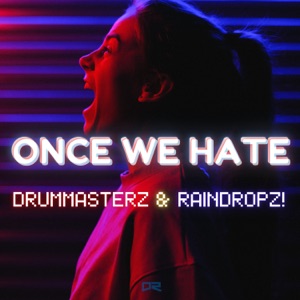 Once We Hate (RainDropz! Extended Mix)