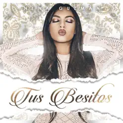 Tus Besitos - Single - Nena Guzman Tus Besitos - Single - Nena Guzman