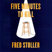 Five Minutes to Kill: How the HBO Young Comedians Special Changed the Lives of 1989’s Funniest Comics (Unabridged)