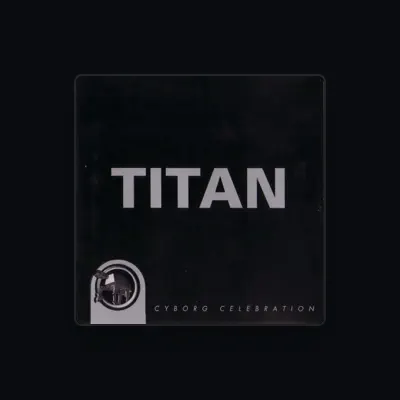 Listen to Titan, watch music videos, read bio, see tour dates & more!