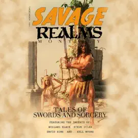 Savage Realms Monthly: January 2021: Savage Realms Monthly Dark Fantasy Sword and Sorcery Adventure Magazine, Book 1 (Unabridged)