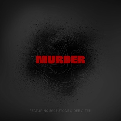 Murder (feat. Sage Stone & Dee-A-Tee) - Single