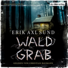 Waldgrab - Erik Axl Sund