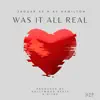 Stream & download Was It All Real - Single