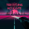 Teri Patang Ko Kaate - Single