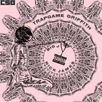 Trap Game Griffith (feat. Big J CSB) - Single - Nick James