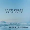 Si tu voles trop haut