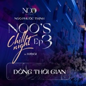 Noo's Chill Night ep 3 - Dòng Thời Gian (Live Version) artwork