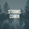 Storms Comin - Single