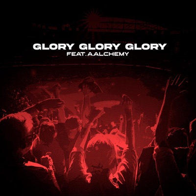 Glory Glory Glory (feat. A. Alchemy) - Single