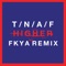 Higher (FKYA Remix) - The Naked and Famous lyrics