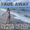 Fade Away - Dance STASH lyrics