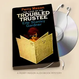 The Case of the Troubled Trustee: Perry Mason Series, Book 75 (Unabridged)