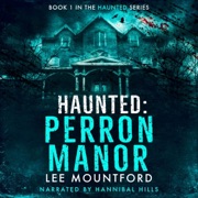 Perron Manor: Haunted, Book 1 (Unabridged) - Lee Mountford