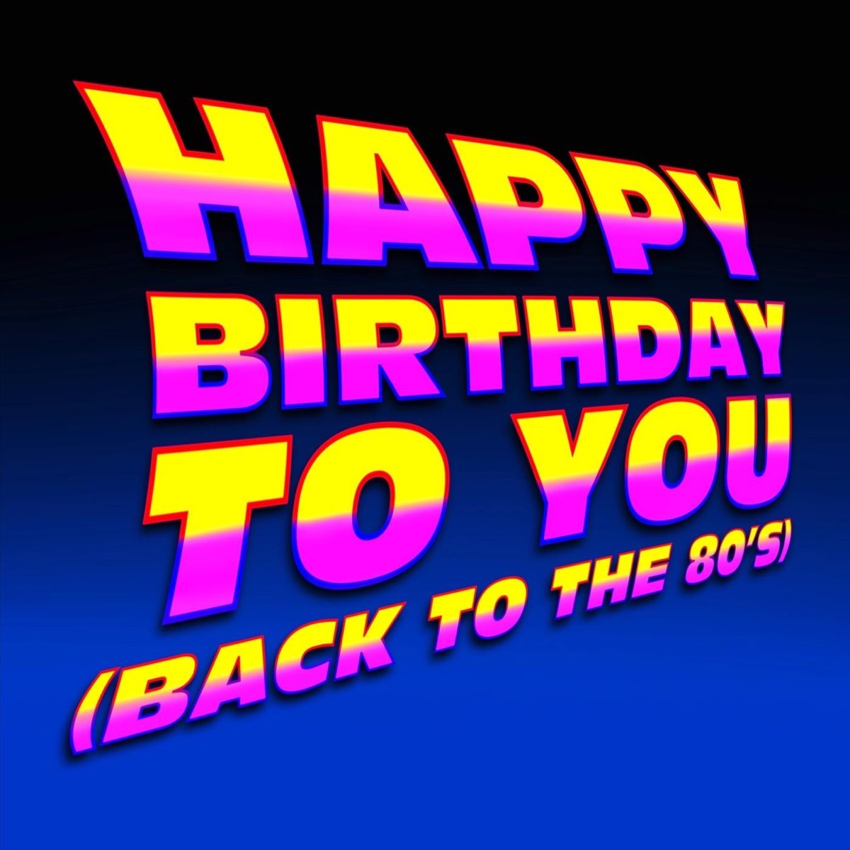 ‎happy Birthday To You Back To The 80s Single By Happy Birthday On Apple Music 8185