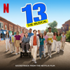 13: The Musical (Soundtrack From the Netflix Film) - Jason Robert Brown & The Ensemble of Netflix’s 13 the Musical