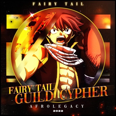 Fairy Tail Guild Rap Cypher (feat. Diggz Da Prophecy, GarbageGothic, Darrnell Bradley, Nina Hope, Baker the Legend, Rhyce Records, Knight of Breath, Vanquish, SailorUrLove, Freesoul, Archer, Volcar-OHNO!, Cami-Cat, TSUYO, DA-WOLF & Jay Music!) - Single