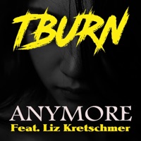 ANYMORE (feat. Liz Kretschmer) - Single - Tburn