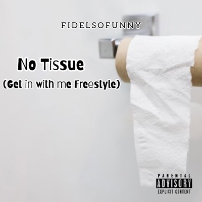 No Tissue (Get in with me Freestyle) - Single