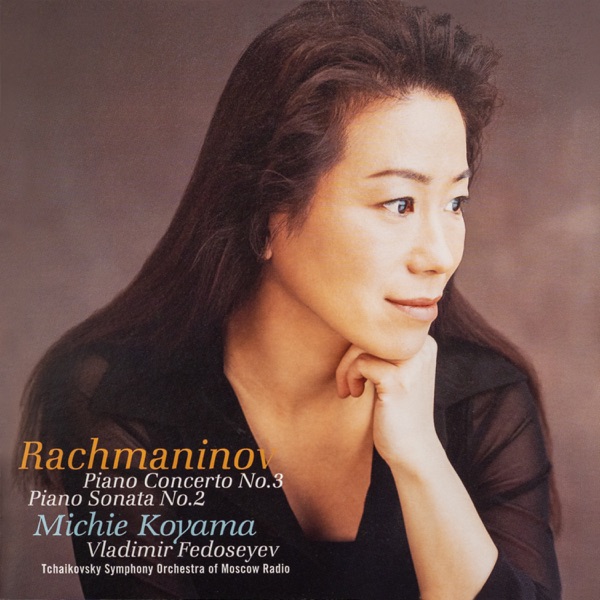 Rachmaninov:Piano Concerto No.3 in D minor Op.30,Piano Sonata No.2 in B-flat minor Op.36