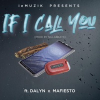 If I Call You (feat. Dalyn & Mafiesto) - Single - ieMuzik